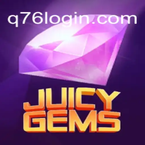 Unlock the Thrills of JuicyGems: A Comprehensive Guide to Q76's Latest Gem